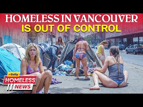 Vancouver's Homeless Hell: Raw Sex, Wild Drugs, and Street Chaos - Homeless In America