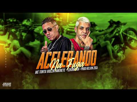 MC TONTA VIOLENTAMENTE - LEKINHO S.A - ACELERANDO NA FUGA - Prod: Kelvin Zica