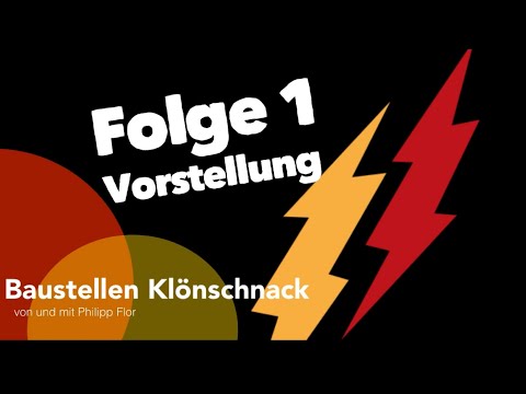 Baustellen Klönschnack #1- Vorstellungsvideo