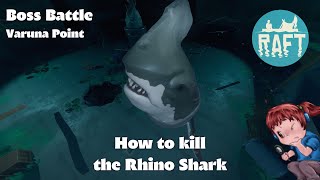 Raft - How to kill the Rhino Shark (Boss Battle in Varuna Point) - [Hyslyne's Guides]