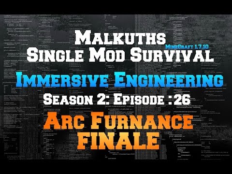 Single Mod Survival Season 2:  Immersive Engineering Episode  26: Arc Furnace FINALE