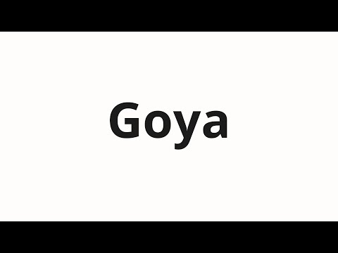 How to pronounce Goya