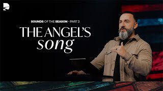 Sounds of the Season: Part 3 The Angel's Song