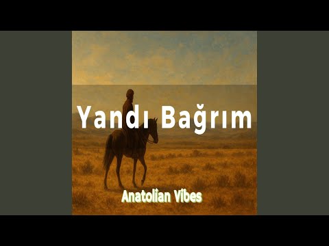 Yandı Bağrım (Psychedelic Anatolian Folk Rock Version)