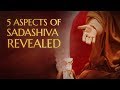 5 Aspects Of Sadashiva Revealed Q A