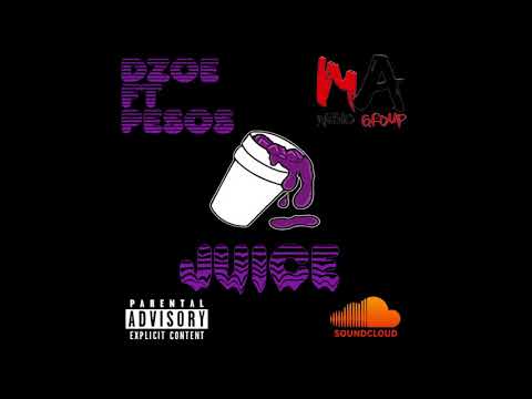 Dzoe - Juice ft Ace Pesos
