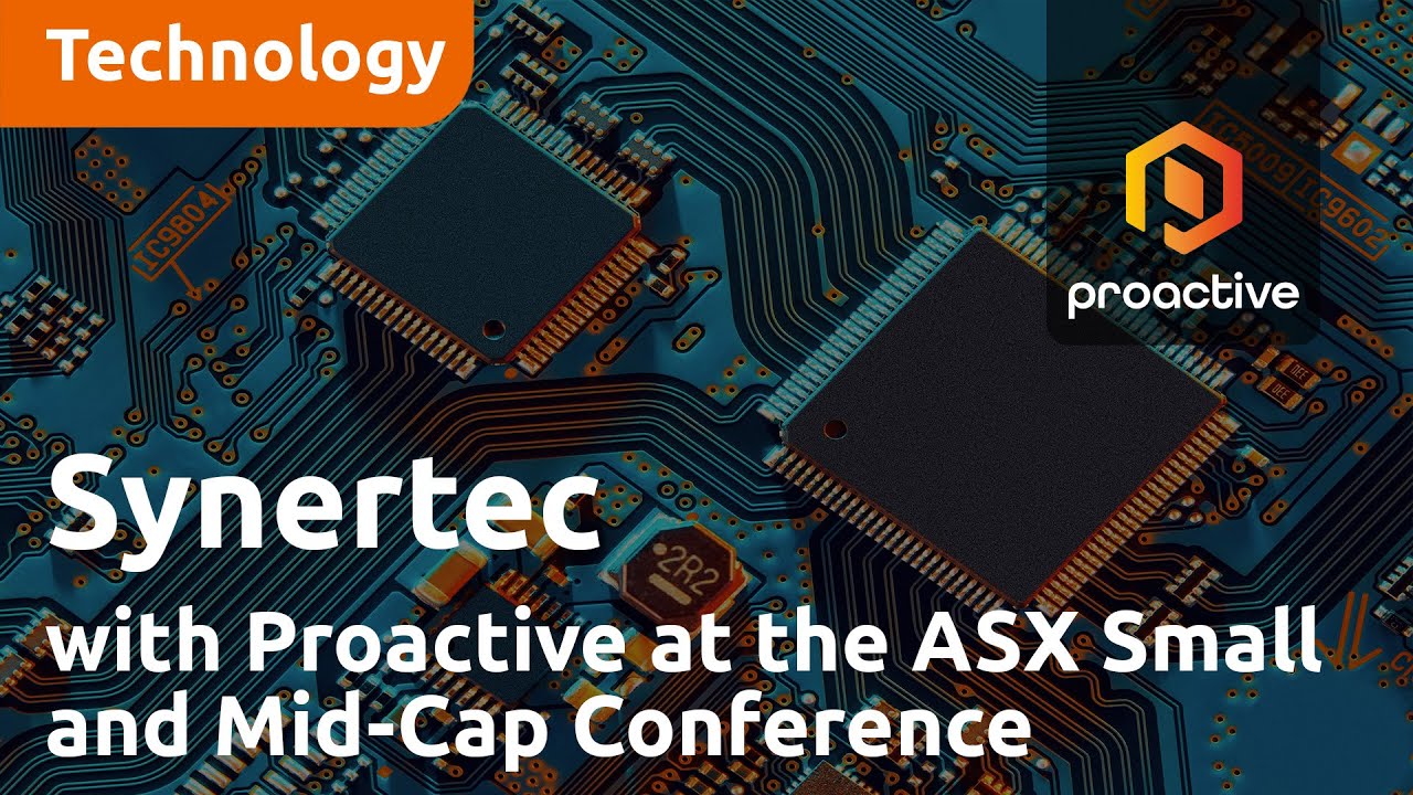 Synertec with Proactive at the ASX Small and Mid-Cap Conference