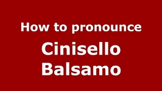 How to pronounce Cinisello Balsamo