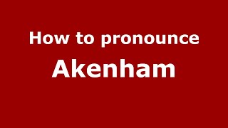 How to pronounce Akenham