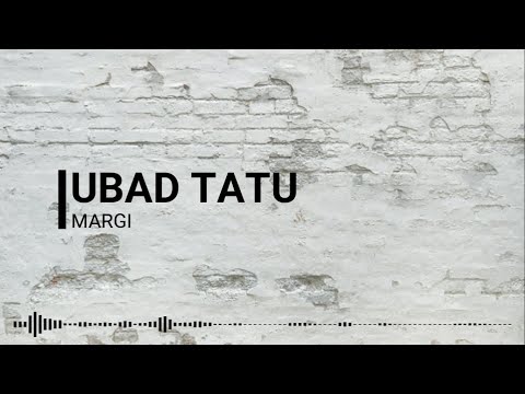 UBAD TATU - MARGI (Lirik & Cover)