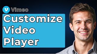 How To Customize The Vimeo Video Player [2026 Guide]