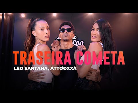 Traseira Cometa - Léo Santana, ÀTTØØXXÁ - Coreografia: METE DANÇA