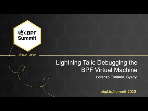 Debugging the eBPF Virtual Machine - Lorenzo Fontana, Sysdig - Full Lightning