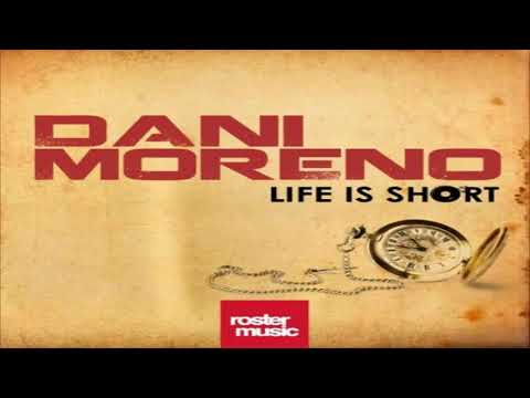 Dani Moreno feat Helene - Life Is Short