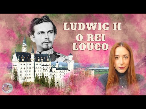 Ludwig II - O Rei Louco