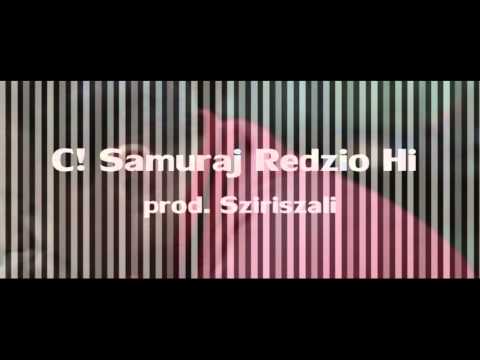 C! Samuraj Redzio Hi - Degenerapy prod. Sziriszali