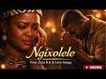Ngixolele Pure Zulu R B Love Songs Heartfelt Apology Romance