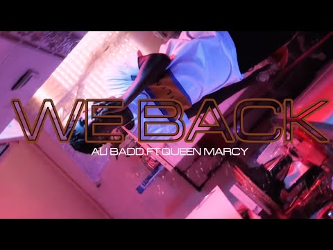 Ali Badd - We back ft Queen Marcy ( Video Oficial )