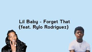 Lil Baby - Forget That (feat. Rylo Rodriguez) [Lyric Video]