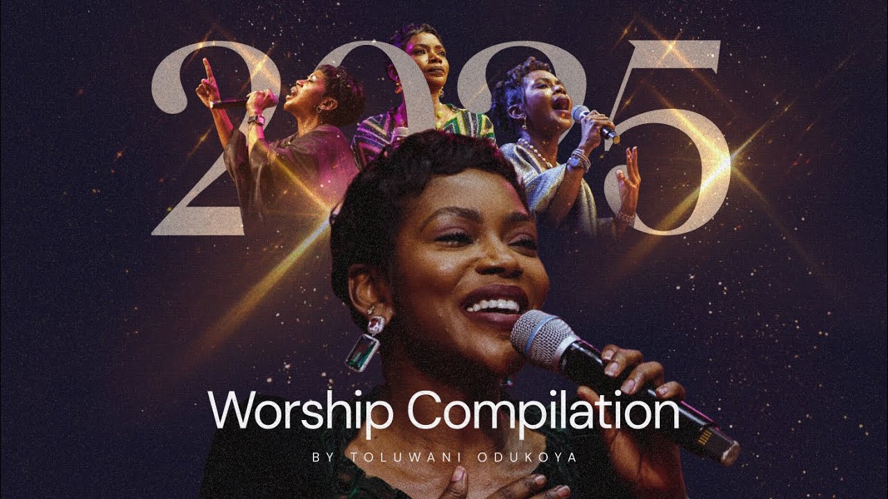 2025  Worship Compilation | Pastor Toluwani Odukoya | Worship Compilation