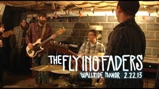The Flying Faders @ Wallride Manor 2.22.13