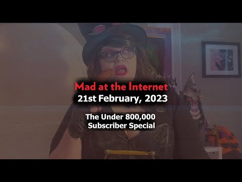 The Under 800k Special - Mad at the Internet (21st February, 2023)