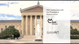 MAP + Philadelphia Museum of Art