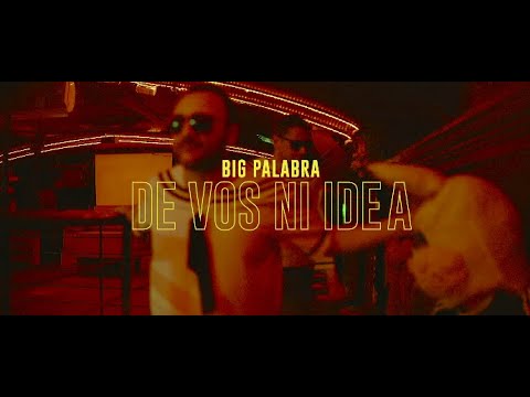 Big Palabra - De vos ni idea