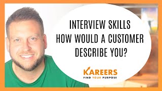 Interview Skills - How would a customer describe you? Brilliant Answer!