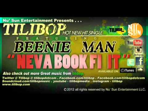 Neva Book Fi It- Tilibop Ft Beenie Man-October 2012