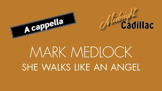 Download lagu MARK MEDLOCK She Walks Like An Angel (A cappella) mp3 Download lagu MARK MEDLOCK She Walks Like An Angel (A cappella) mp3