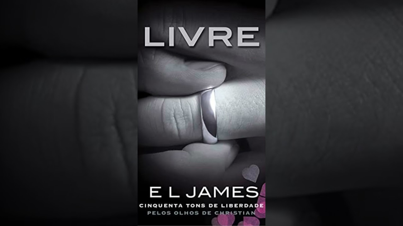 Livre (Cinquenta Tons de Liberdade pelosOlhos de Christian) 06 de Julho de 2011