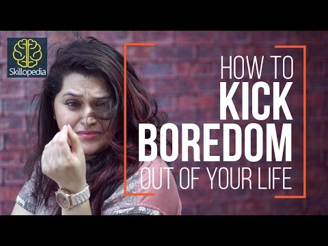 How to KICK BOREDOM from your life? - Skillopedia (Self Improvement & Personality Development video) Video