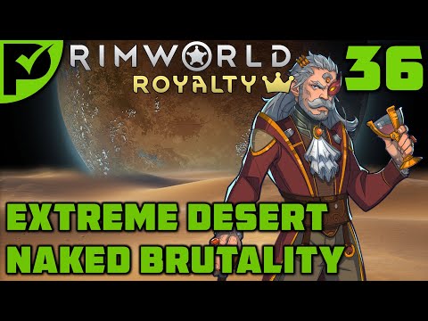 The Wanted Prisoners - Rimworld Royalty Extreme Desert Ep. 36 [Rimworld Naked Brutality]