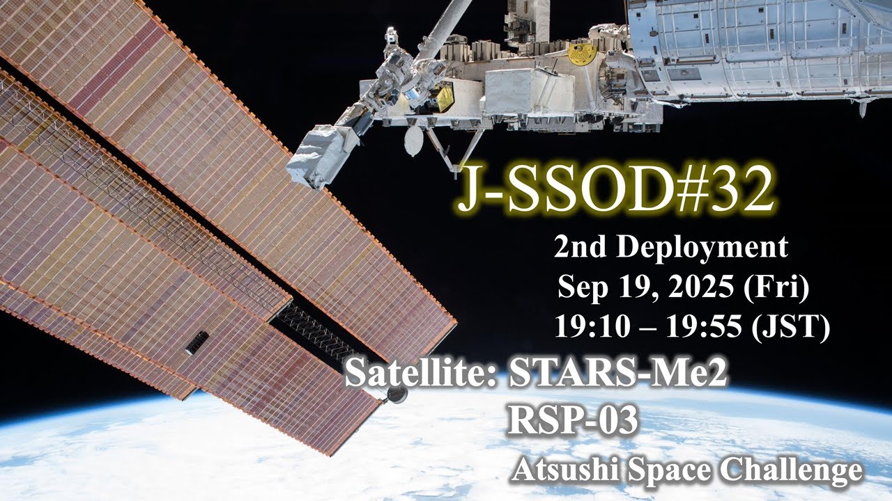 Small Satellites 2nd Deployment J-SSOD#32 from "Kibo" (STARS-Me2、RSP-03、Atsushi Space Challenge)