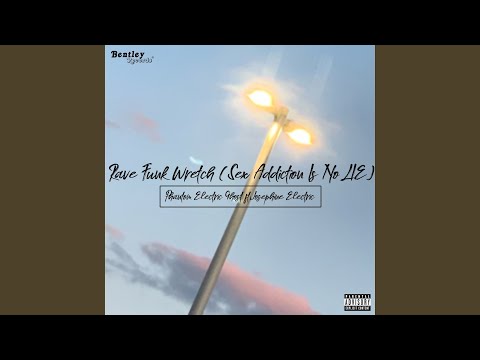 Rave Funk Wretch (Sex Addiction Is No LIE)