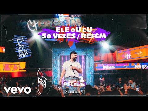 Dilsinho - Ele Ou Eu / 50 Vezes / Refém (Ao Vivo)