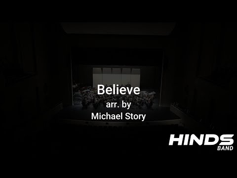 Believe arr. by Michael Story (Hinds Symphonic Band)