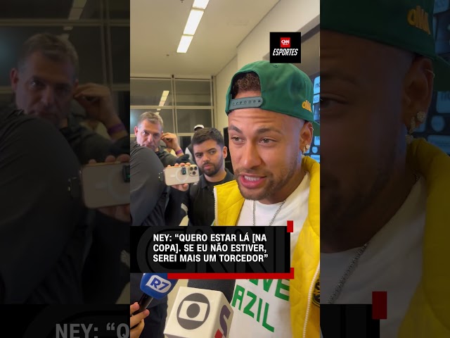 Neymar: "Quero ir [pra Copa]. Se eu não for, vou ser mais um torcedor" | CNN ESPORTES