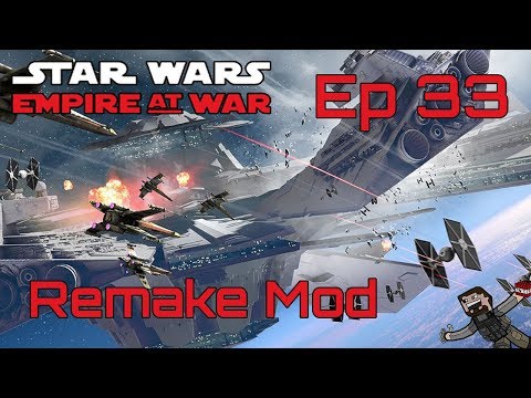 Star Wars Empire at War (Remake Mod) Rebel Alliance - Ep 33