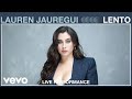 Lauren Jauregui - Lento (Live Performance) | Vevo