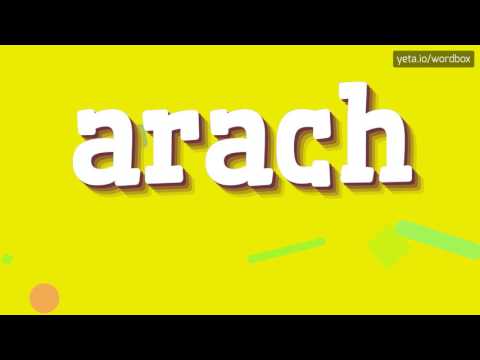 ARACH - HOW TO PRONOUNCE IT!?