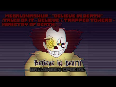 MegaloMashup - "Believe In Death" (Halloween Special)