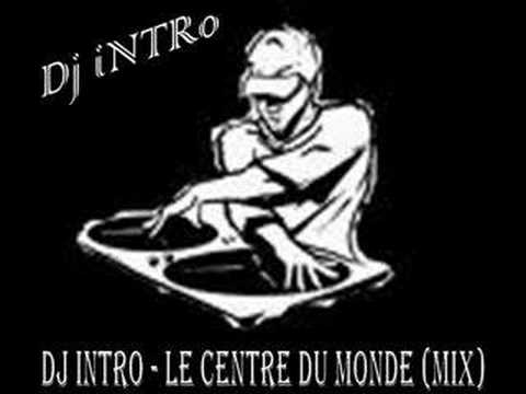 Dj iNTRo - Le Centre Du Monde (MiX)