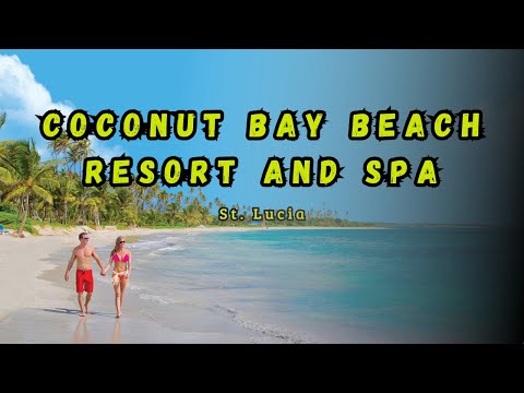 Coconut Bay Beach Resort & Spa All Inclusive Resort - St. Lucia