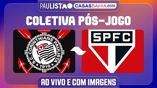 CORINTHIANS X SÃO PAULO - COLETIVA PÓS-JOGO | PAULISTÃO CASAS BAHIA 2026