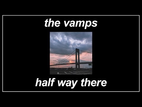 Half Way There - The Vamps