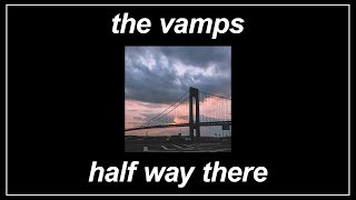 Half Way There - The Vamps (Lyrics)