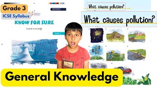 What Causes Pollution? | Everything You Need to Know | ICSE Syllabus | Grade 3 | General Knowledge