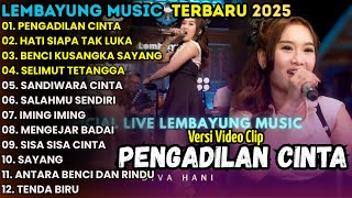 Download lagu LEMBAYUNG MUSIC - PENGADILAN CINTA - HATI SIAPA TAK LUKA - DIVA HANI FULL ALBUM TERBARU 2025 mp3 Download lagu LEMBAYUNG MUSIC - PENGADILAN CINTA - HATI SIAPA TAK LUKA - DIVA HANI FULL ALBUM TERBARU 2025 mp3
